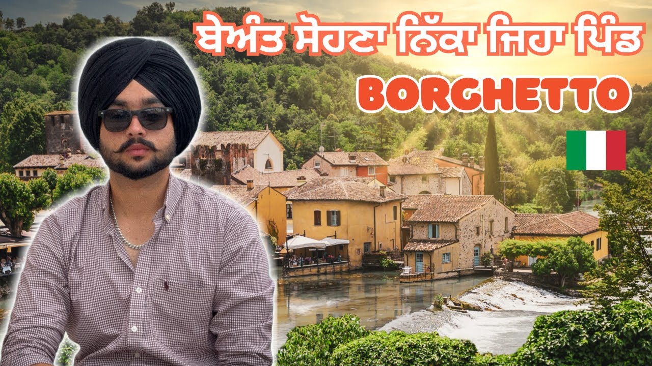 ਇਟਲੀ 🇮🇹 ਦਾ mini venice ਨਿੱਕਾ ਜਿਹਾ ਪਿੰਡ BORGHETTO 🌷/ VERONA ALTA 🏰 / PUNJABI IN ITALY / Penduitalian