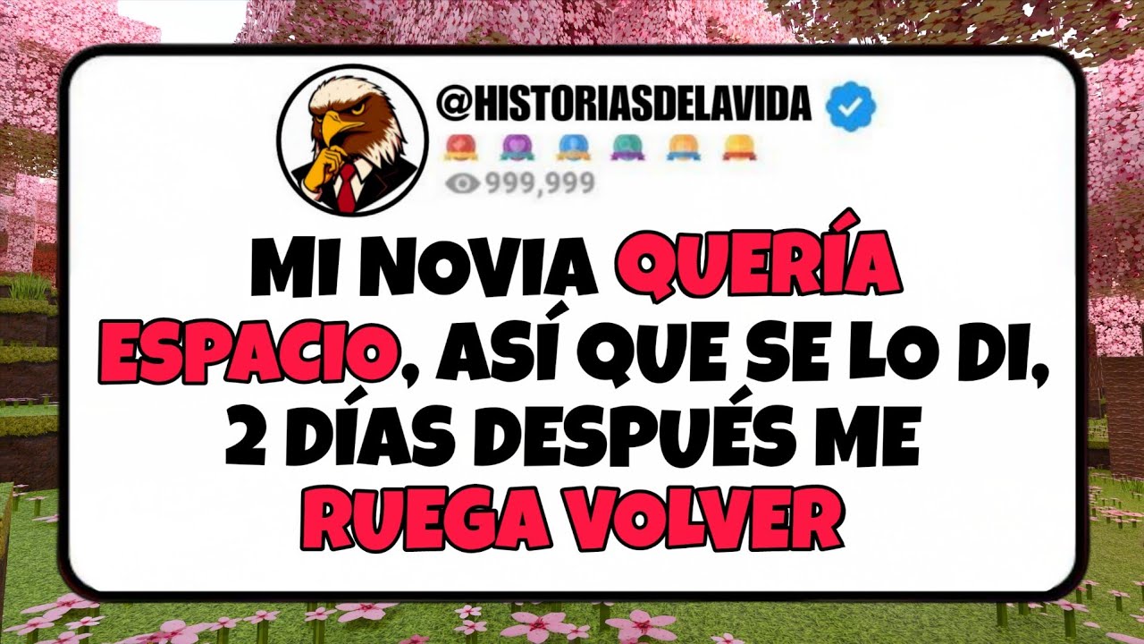 Mi novia QUERIA ESPACIO, así que se lo di 2 días después ME RUEGA VOLVER