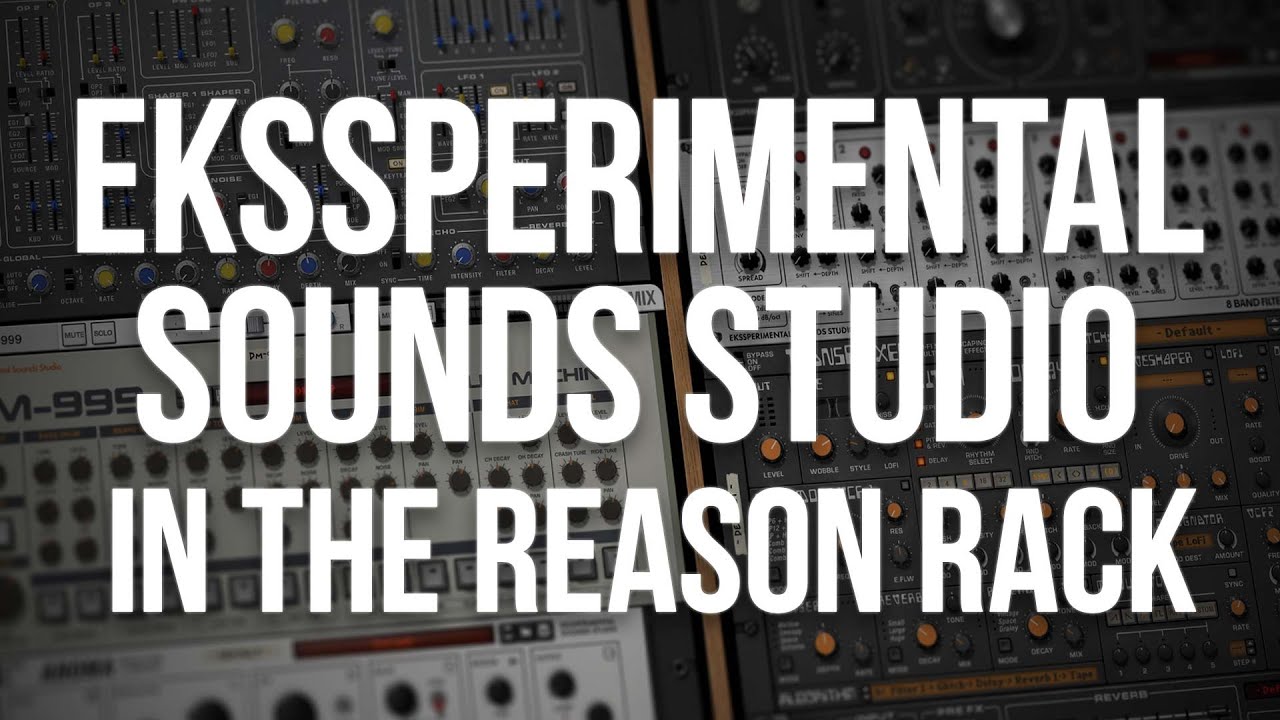 Ekssperimental Sounds - Jam in the Reason Rack