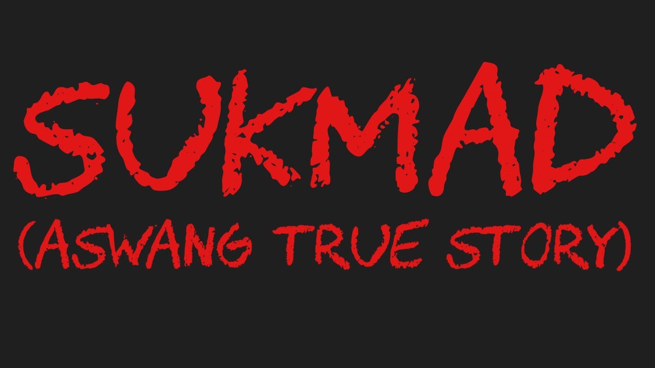 SUKMAD (Aswang True Story)