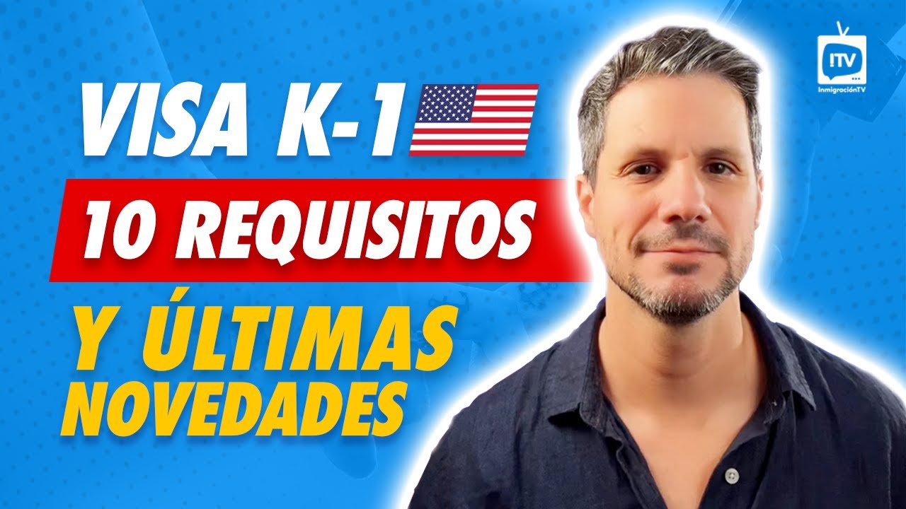 🇺🇸 Visa K-1 Para Tu Novia!: 10 requisitos y ÚLTIMAS NOVEDADES K1 🇺🇸