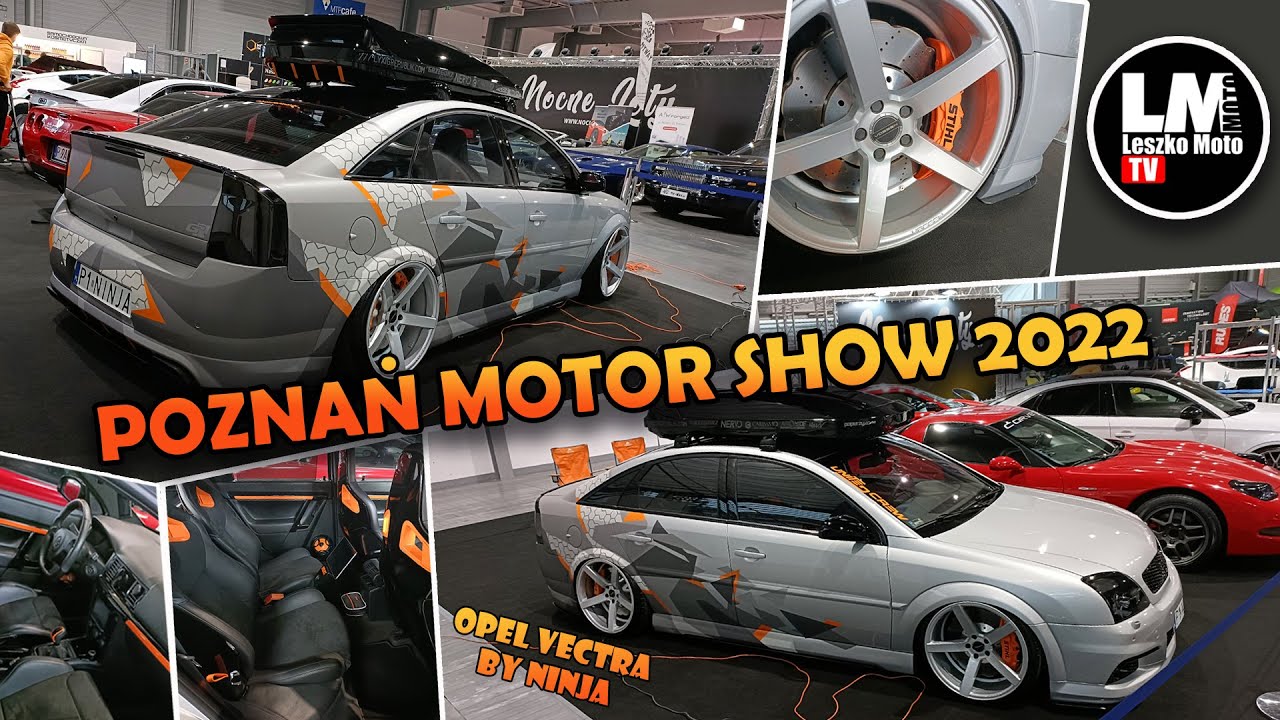 POZNAŃ MOTOR SHOW 2022 | OPEL VECTRA BY NINJA | NOCNE LOTY