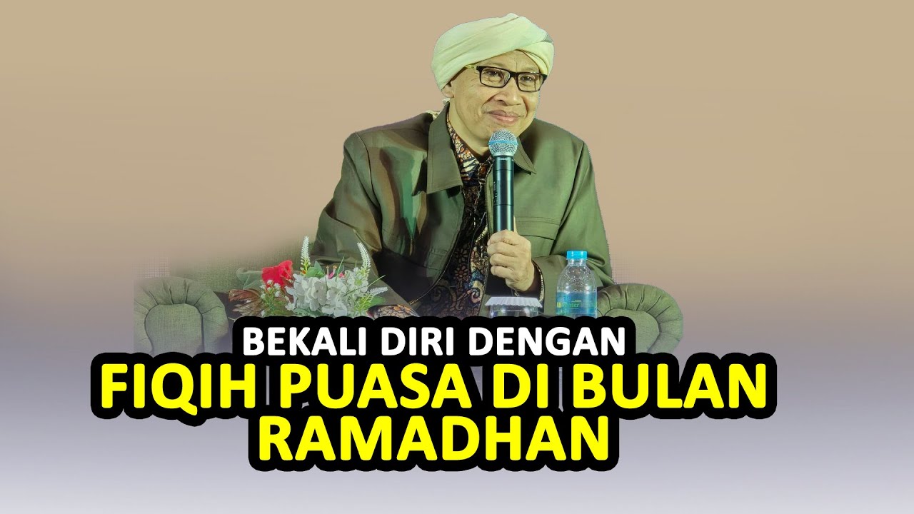 Bekali Diri dengan Fiqih Puasa di Bulan Ramadhan - Buya Yahya