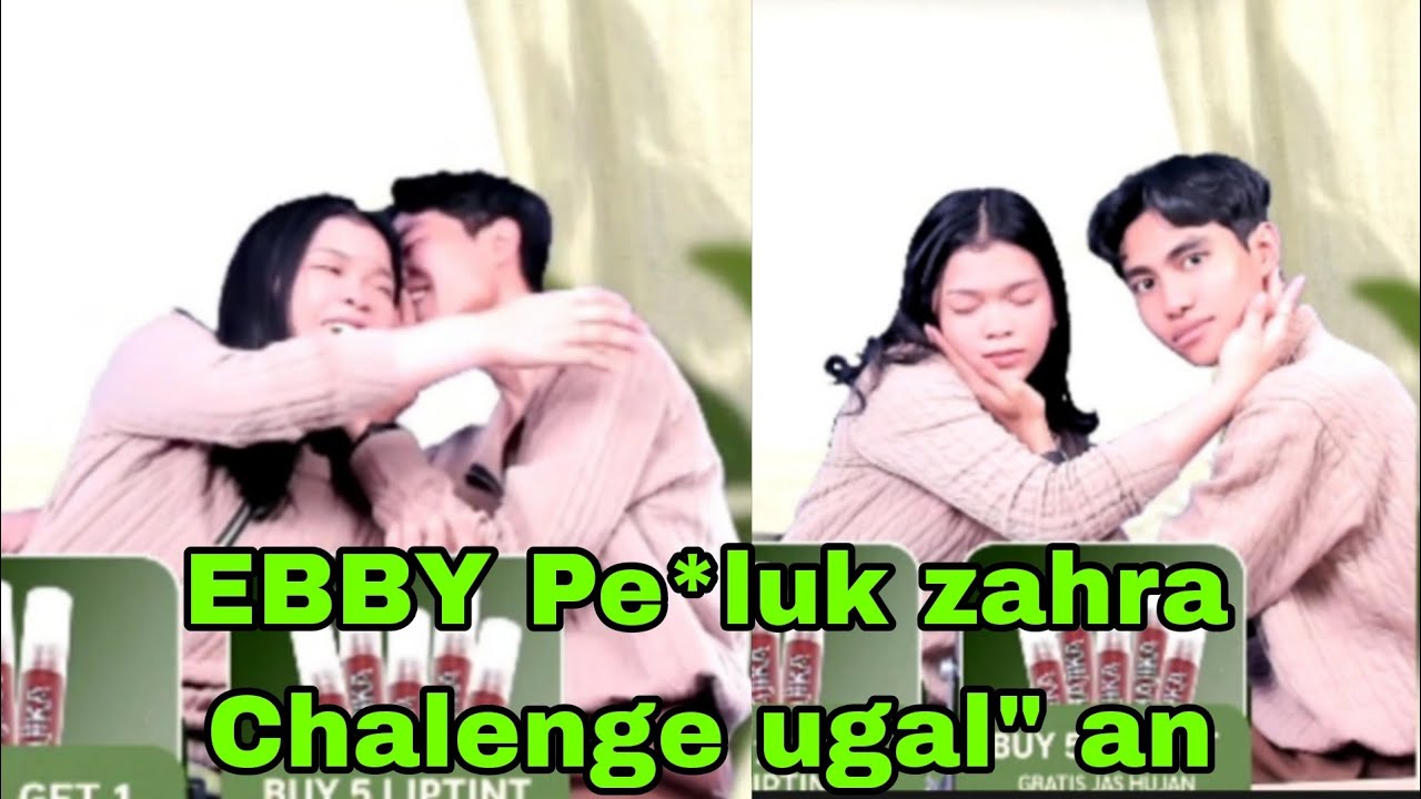 EBBY PE*LUK ZAHRA, CHALENGE BIKIN BAPERR
