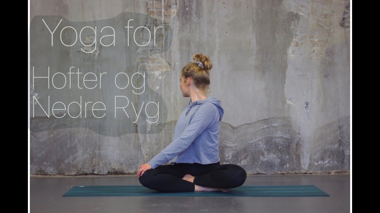 Yoga for hofter og nedre ryg | Flow med Camilla
