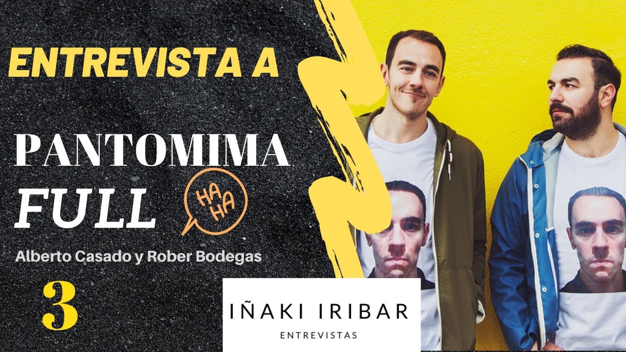 Iñaki Iribar entrevista a Pantomima Full