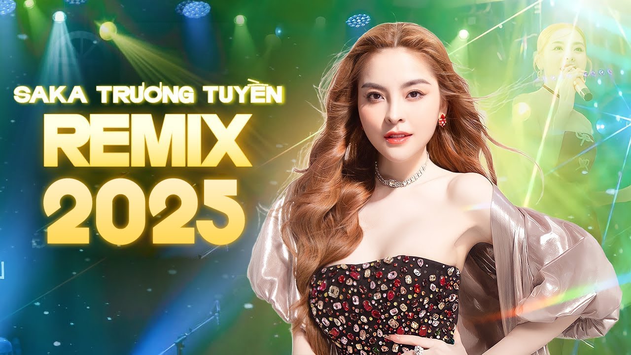 Saka Trương Tuyền Remix 2025 - Liên Khúc Nhạc Trẻ Remix Hay Nhất của Saka Trương Tuyền