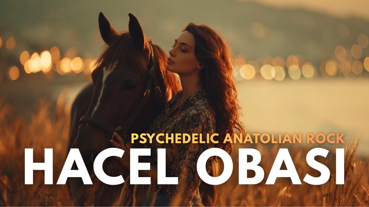 Hacel Obası | Psychedelic Anadolu Rock