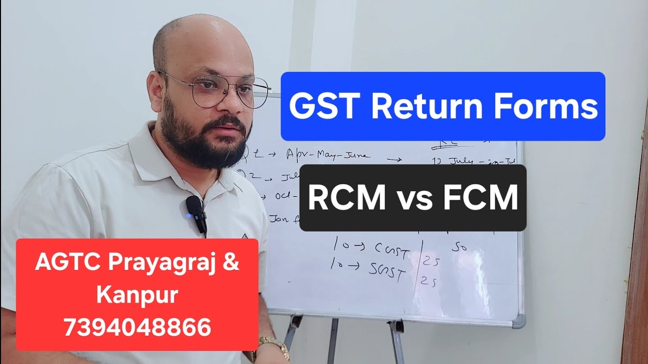#GST Return Form #RCM Vs FCM #AGTC 