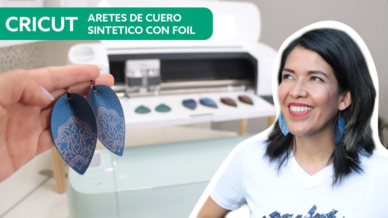 Cricut - Como Hacer Aretes de Cuero Sintetico con Detalles en Foil