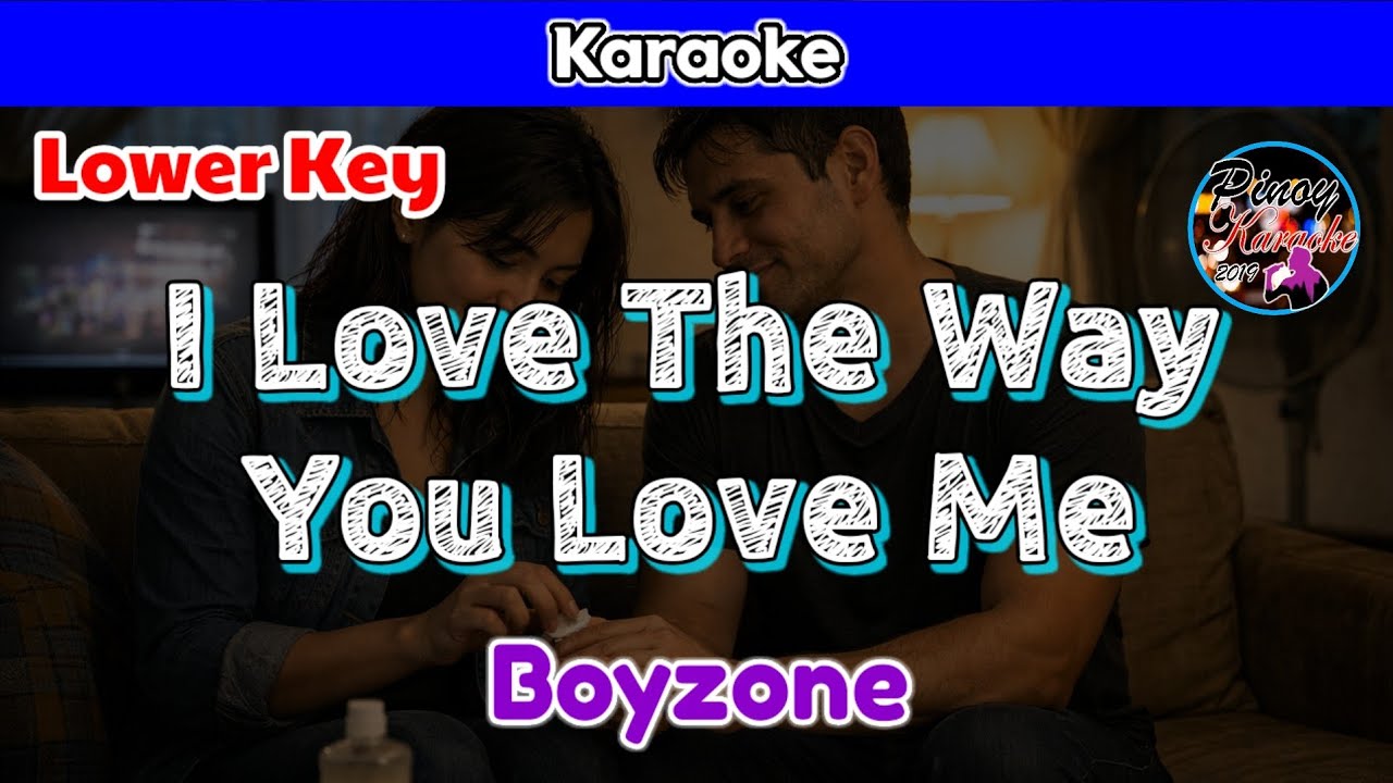 I Love The Way You Love Me by Boyzone (Karaoke : Lower Key)