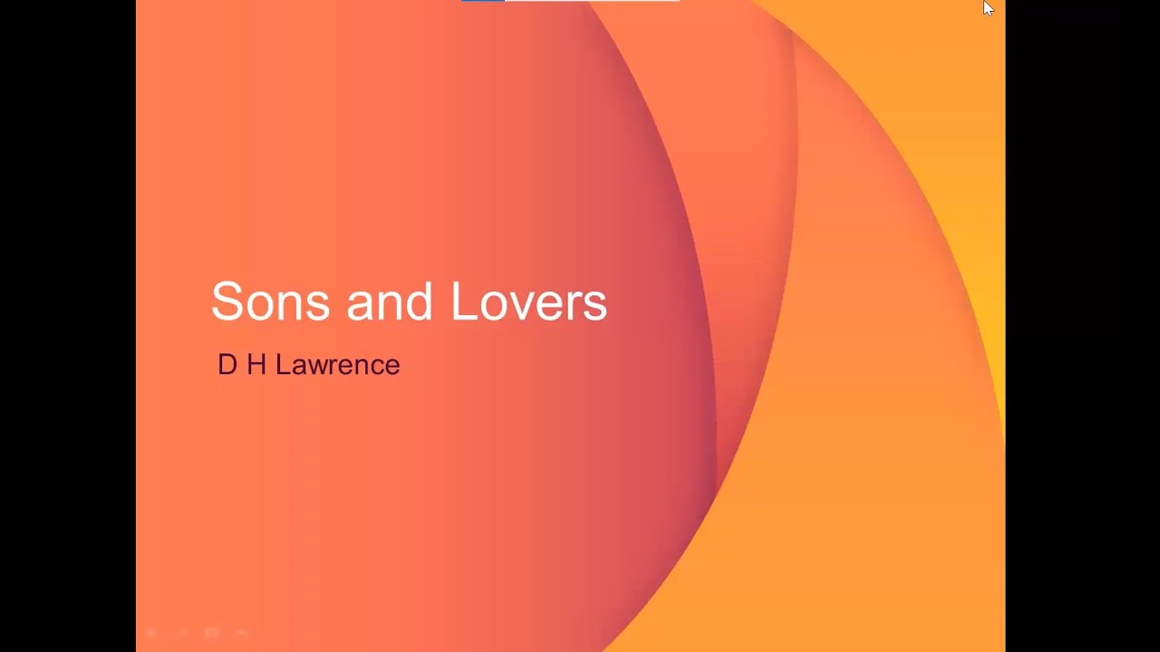 Sons and Lovers - D H Lawrence - Lecture 2