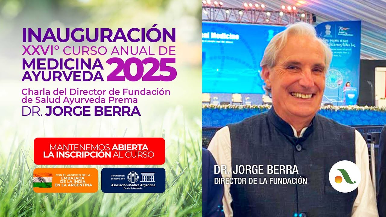 Charla inaugural del Curso de Medicina Ayurveda 2025 |  Dr. Jorge Berra (Director)