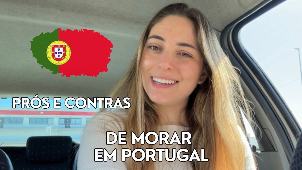 PRÓS E CONTRAS DE MORAR EM PORTUGAL (A VERDADE)