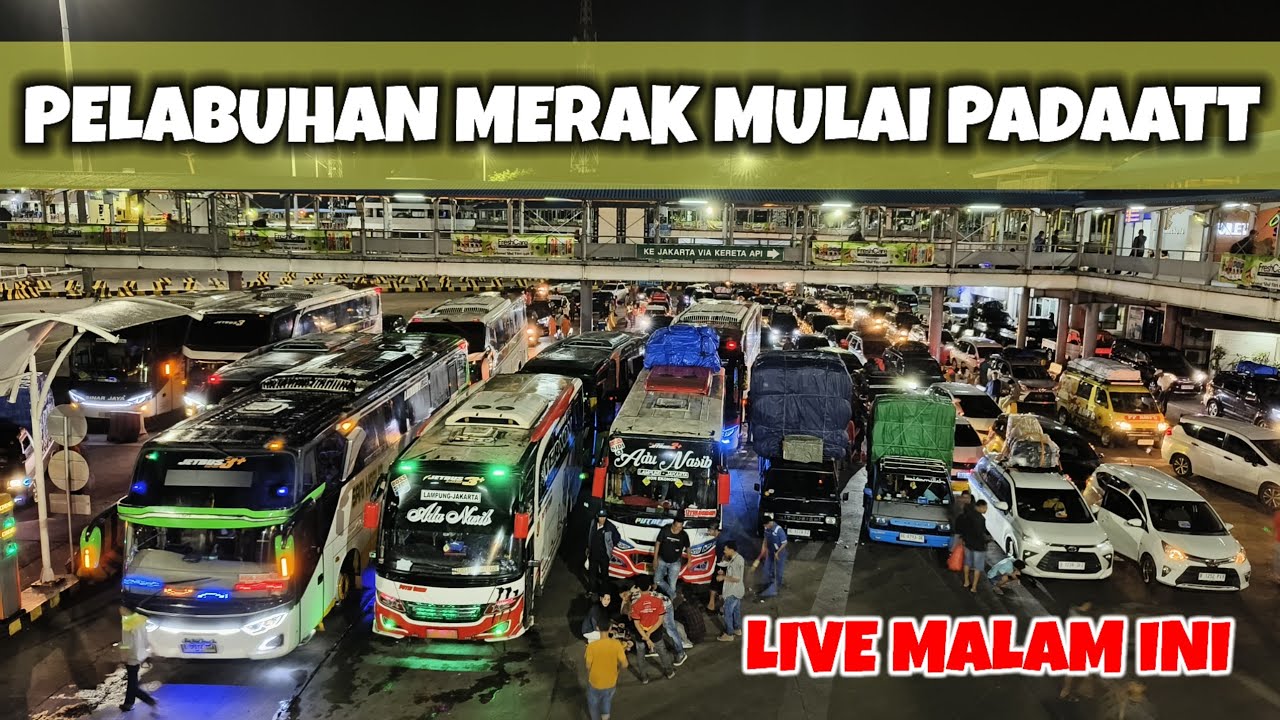 KEMACETAN PELABUHAN MERAK DERMAGA REGULER MALAM INI - LIVESTREAMING MERAK