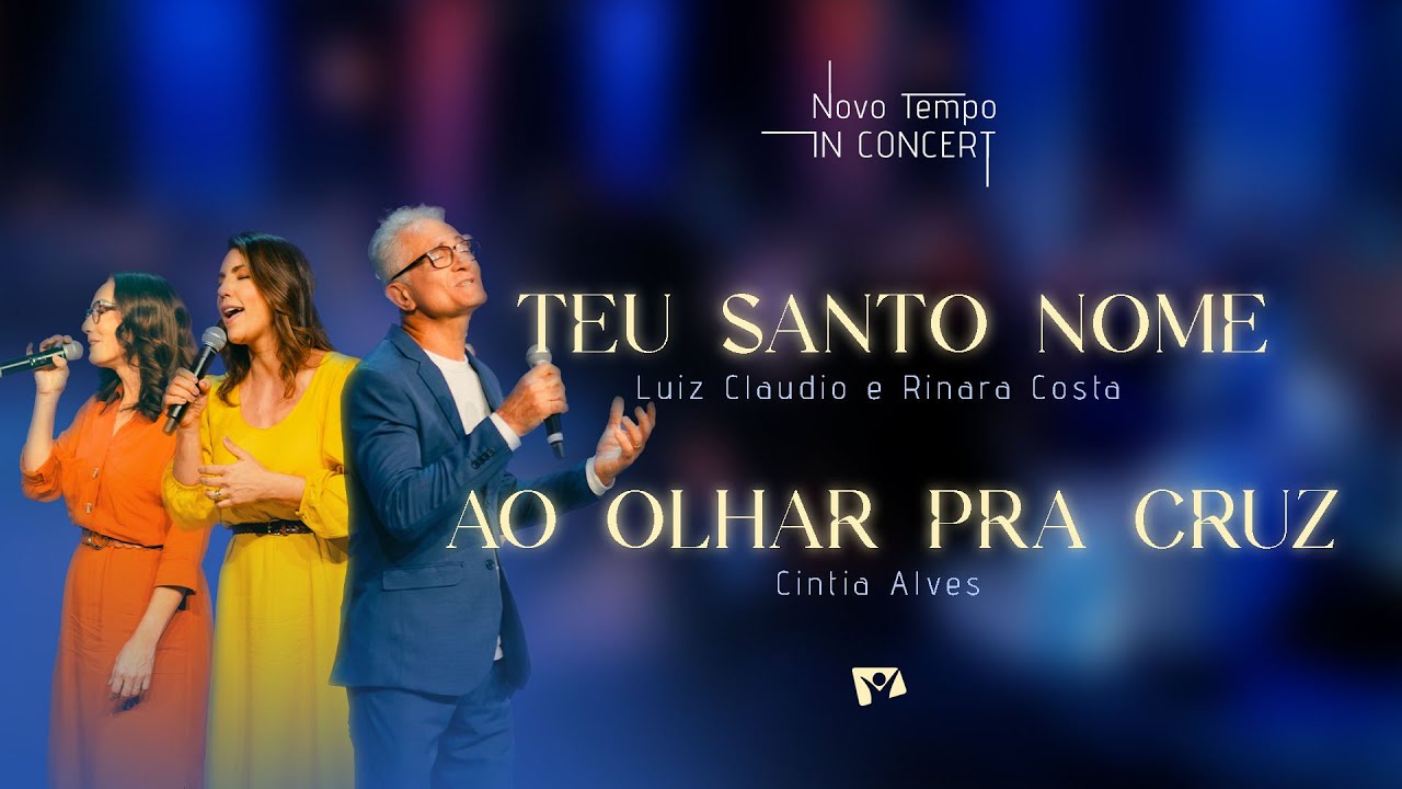 TEU SANTO NOME + AO OLHAR PRA CRUZ | NOVO TEMPO IN CONCERT: 30 ANOS