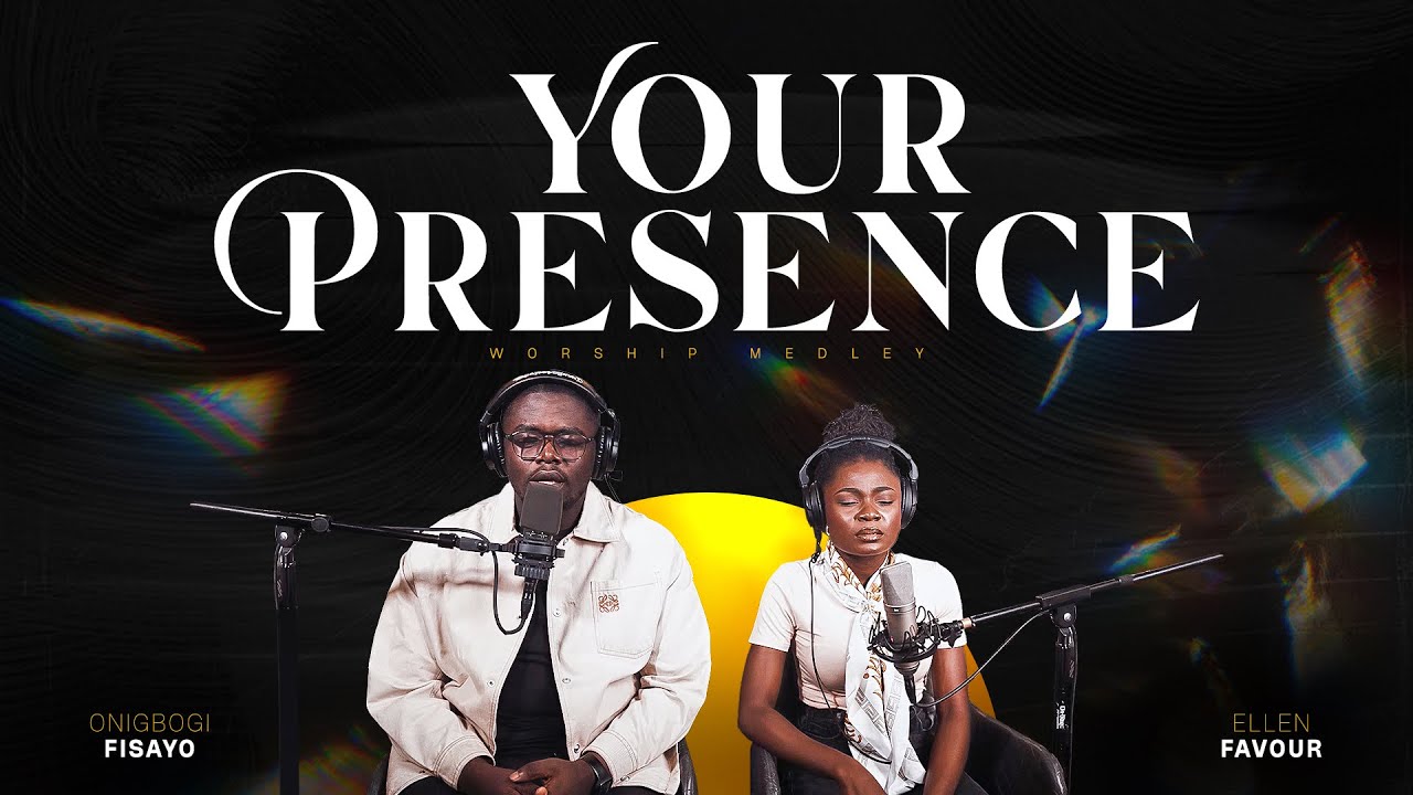 Your Presence Worship Medley || Fisayo Onigbogi & Ellen Favour