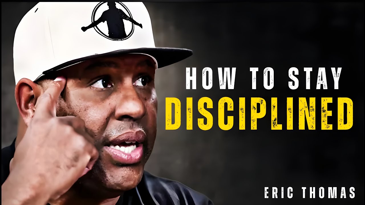 How to Stay Disciplined and Consistent | Eric Thomas Motivation