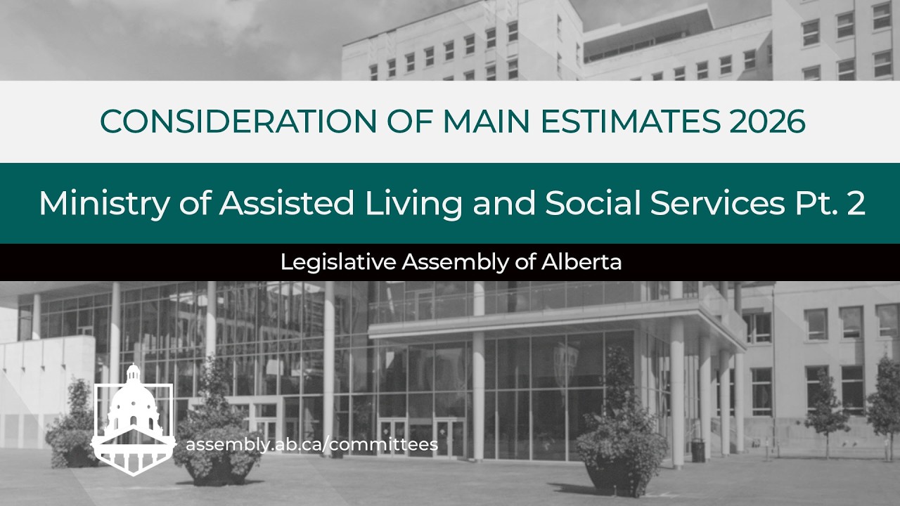 Ministry of Assisted Living & Social Services Pt.2 - Main Estimates 2026 - March 10th, 2026