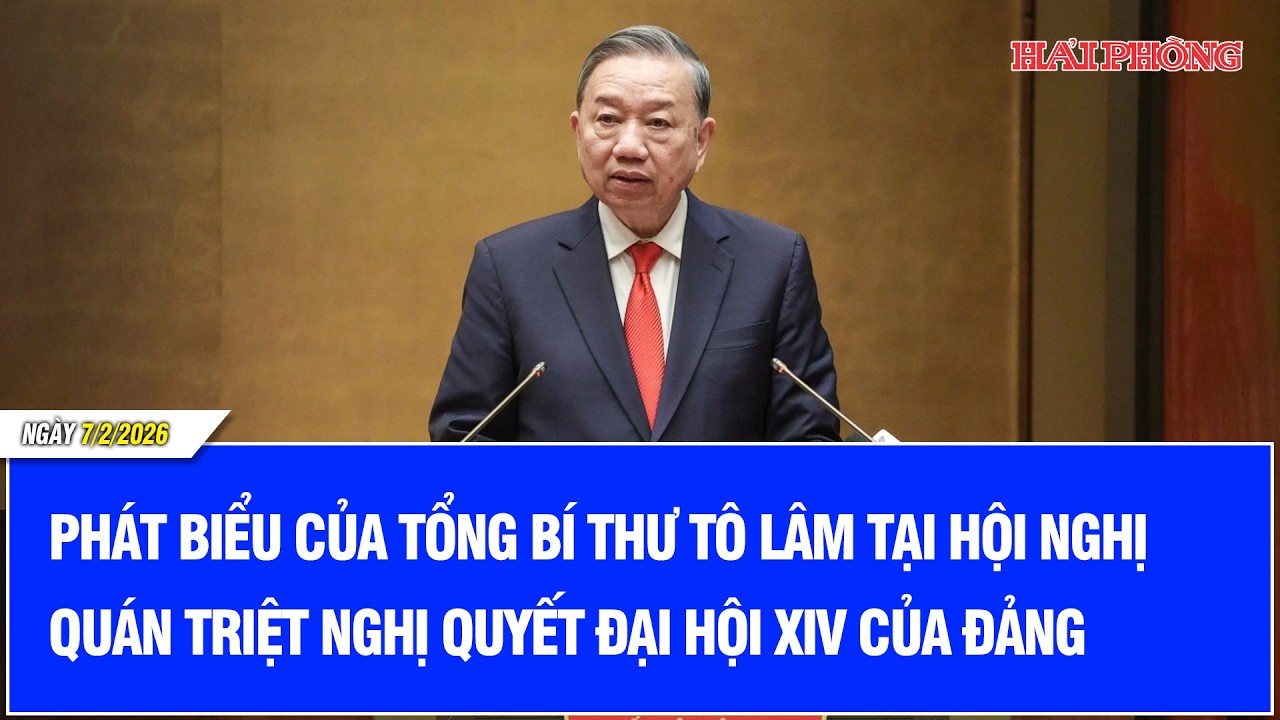 Phát biểu của Tổng Bí thư Tô Lâm tại Hội nghị quán triệt Nghị quyết Đại hội XIV của Đảng