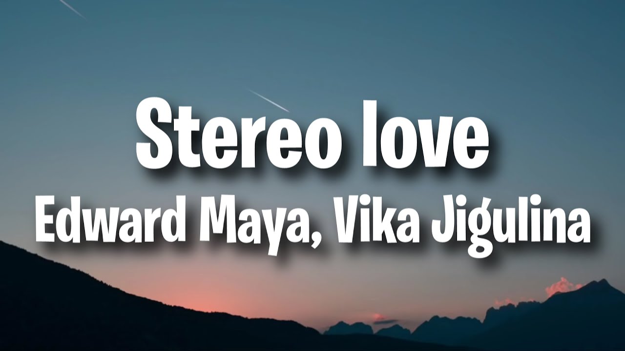 Edward Maya & Vika Jigulina - Stereo Love (Lyrics)