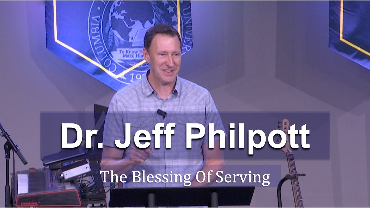 CIU Chapel || Dr. Jeff Philpott - The Blessing of Serving