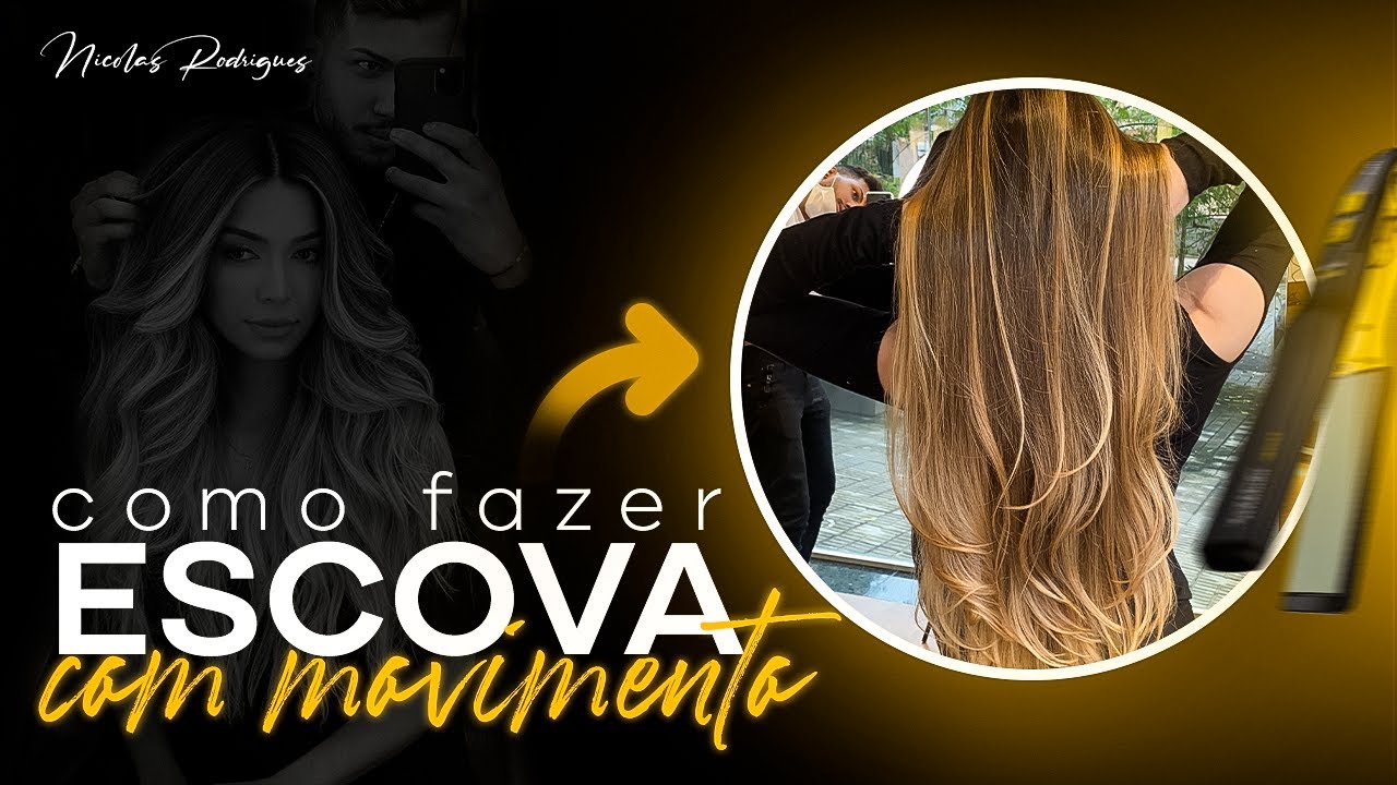 Como Fazer Escova / Escova com Movimento