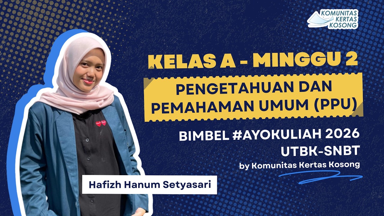 [2/5] Pengetahuan dan Pemahaman Umum KELAS A | Bimbel #AyoKuliah 2026 by Komunitas Kertas Kosong