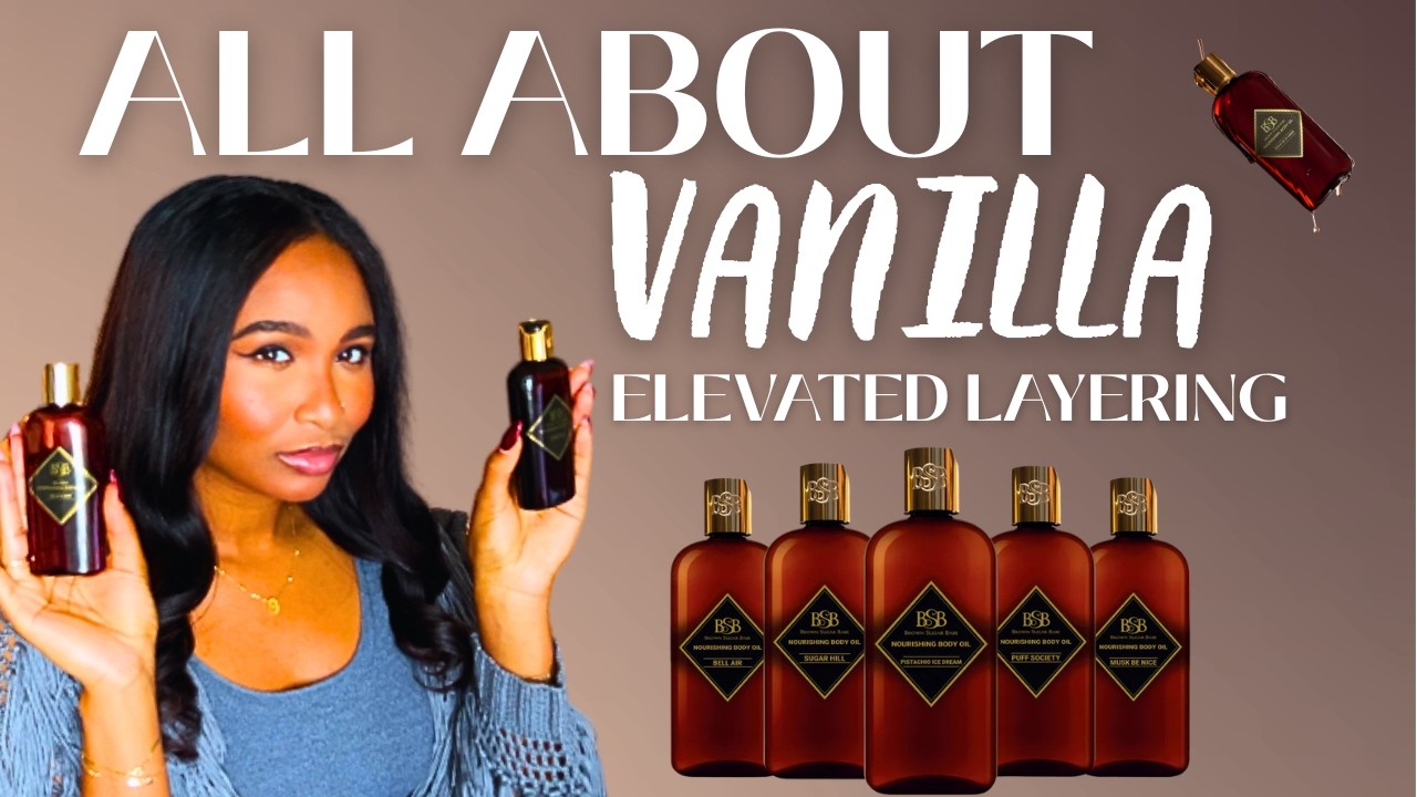 Top 5 Vanilla Brown Sugar Babe Body Oils & Perfume Layering Combos