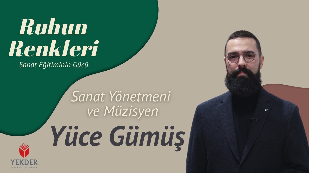 Ruhun Renkleri: Sanat Eğitiminin Gücü | Müzisyen Yüce Gümüş
