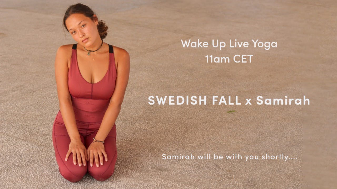 SWEDISH FALL LIVE Wake-Up Yoga Flor 30 min with Samirah