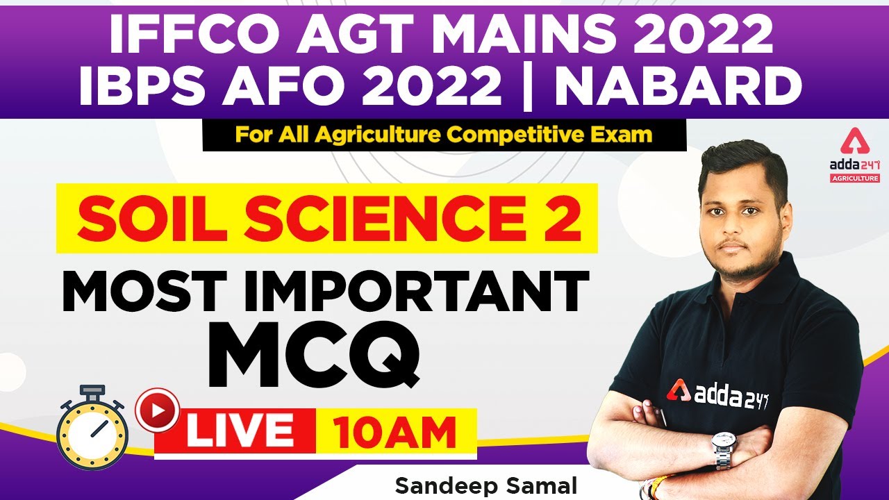 IFFCO AGT Mains Classes | IBPS AFO Classes 2022 | Soil Science 2 By Sandeep Samal