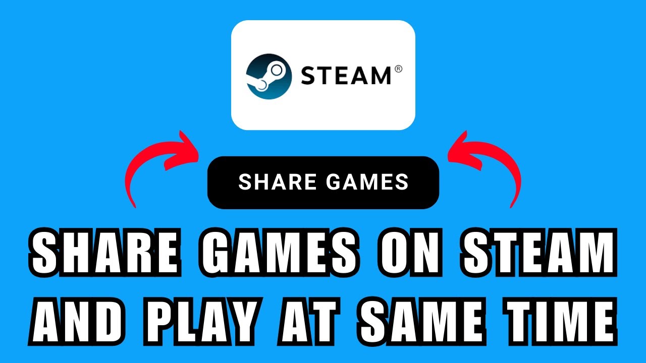 Как делиться играми в Steam и играть одновременно | Полное руководство