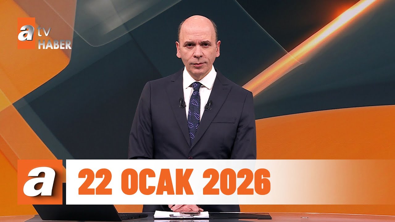 atv Ana Haber | 22 Ocak 2026