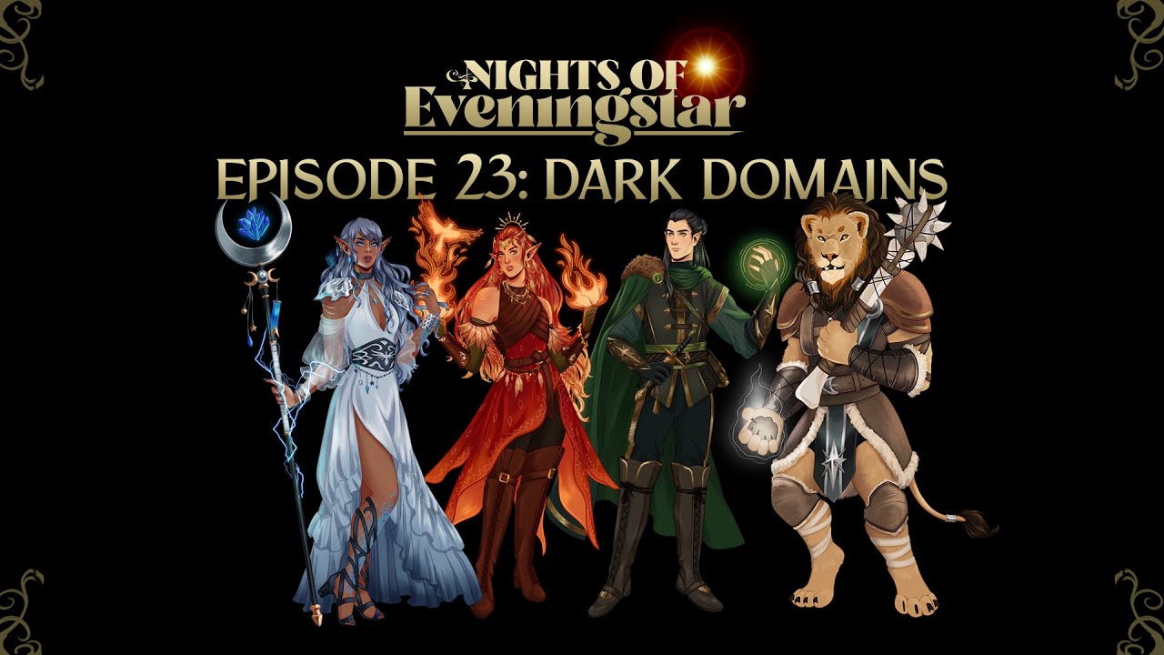 Dark Domains | Nights of Eveningstar | Episode 23