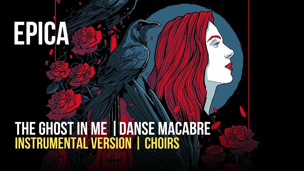 Epica - The Ghost In Me (Danse Macabre) (Instrumental Unofficial | Choirs)    [Video Version]