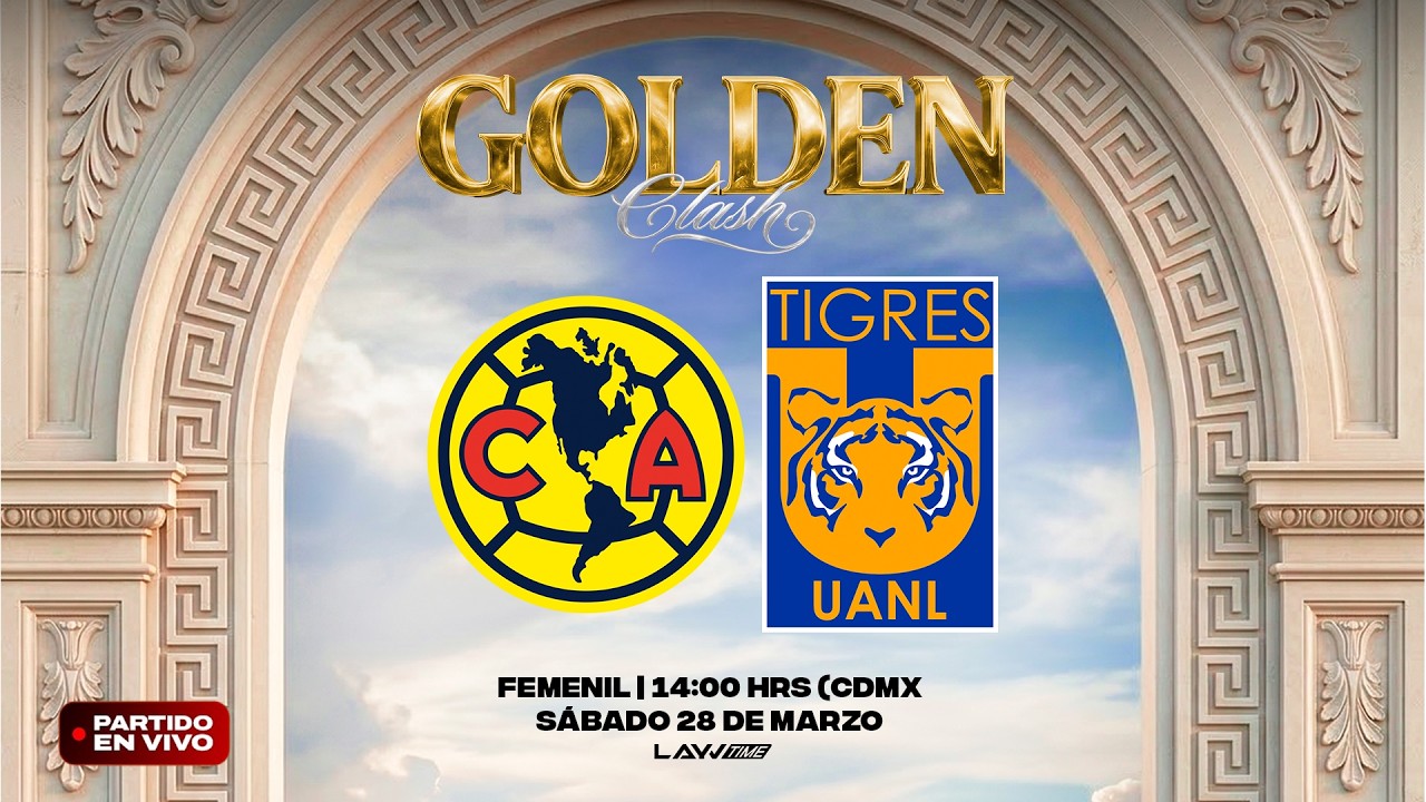 JUEGO COMPLETO: TIGRES x AM&Eacute;RICA | GOLDEN CLASH FEMENIL