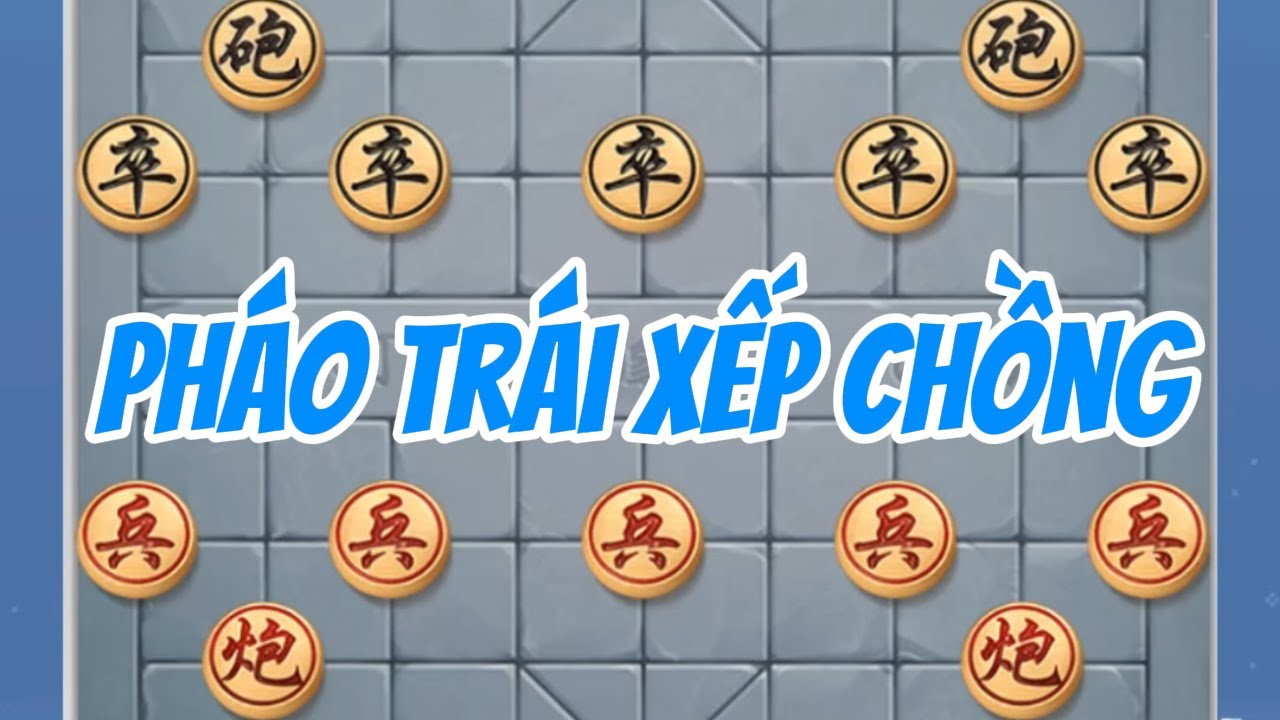 PHÁO TRÁI XẾP CHỒNG: Song Pháo Xếp Chồng Tấn Công Lệch Trái Quỷ Dị | Cờ Tướng Trung Dũng