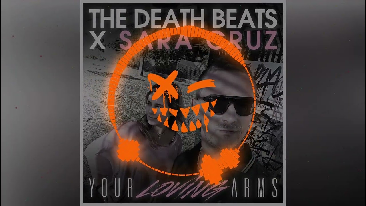 The Death Beats x Sara Cruz - Your Loving Arms