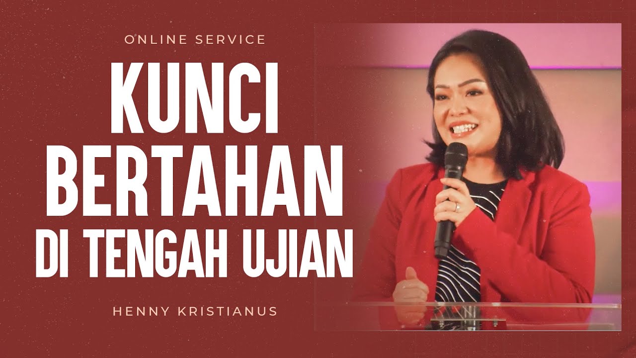 Kunci Bertahan Di Tengah Ujian - Henny Kristianus