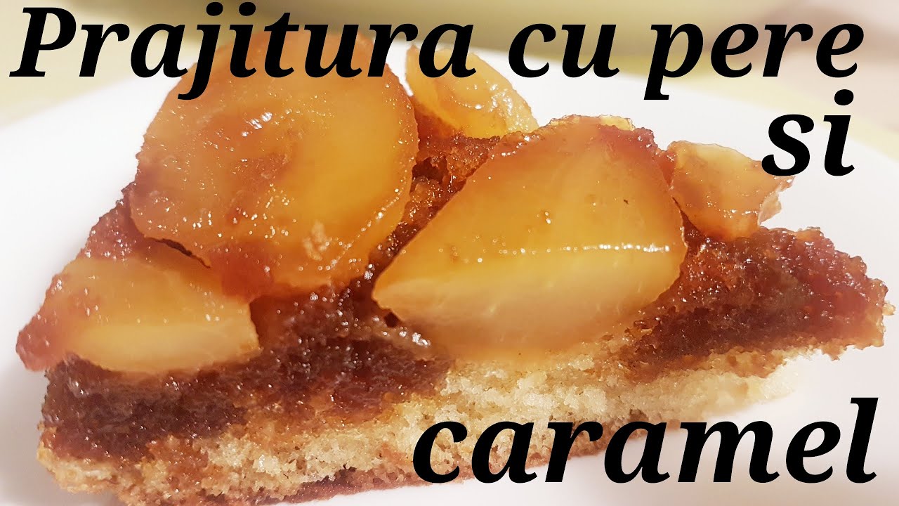 Prajitura rasturnata cu pere si caramel  #240