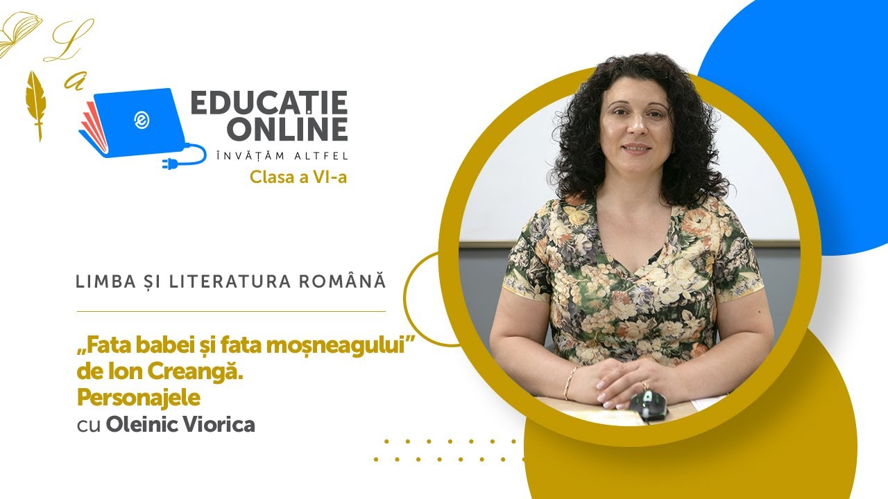 Limba și literatura română, Clasa a VI-a, „Fata babei și fata moșneagului”de Ion Creangă.Personajele