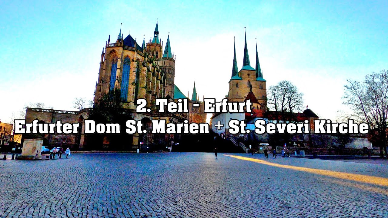 2. Teil Erfurt - Erfurter Dom St. Marien + St. Severi Kirche 4K🎥🇩🇪