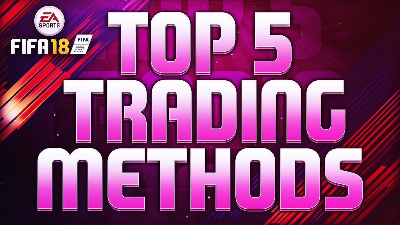TOP 5 FIFA 18 TRADING METHODS OF DECEMBER!! MAKE 100K AN HOUR QUICK FAST AND EASY!!!