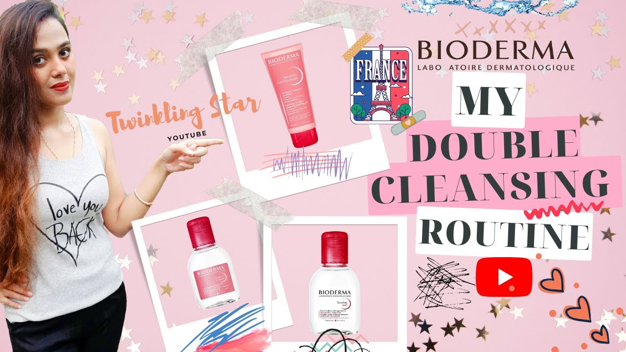 Double Cleansing Routine For Sensitive Skin | Twinkling Star | #bioderma #cleansingroutine #french