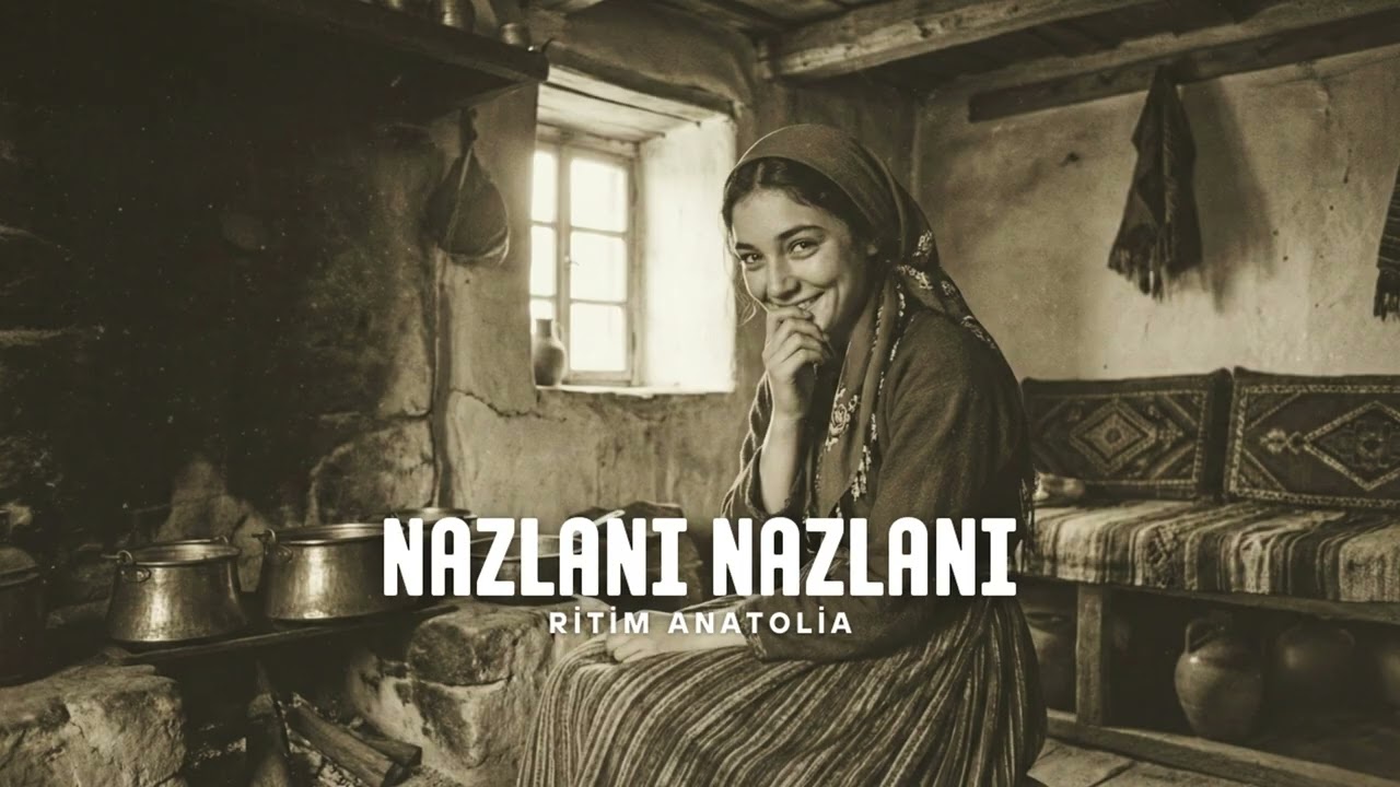 Nazlanı Nazlanı - Anadolu T&uuml;rk&uuml;leri