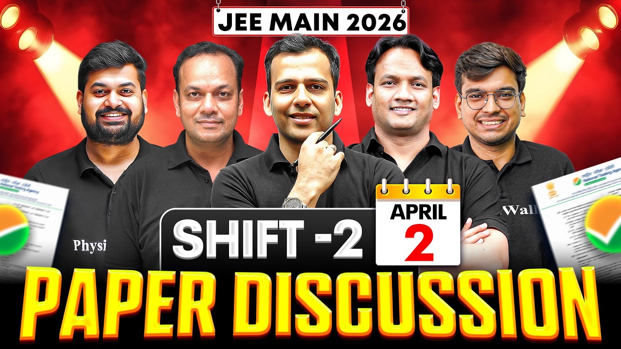 JEE Main 2026 (Second Attempt) LIVE Paper Discussion 🔥 | Shift 2 - 2nd April 2026 ⚡