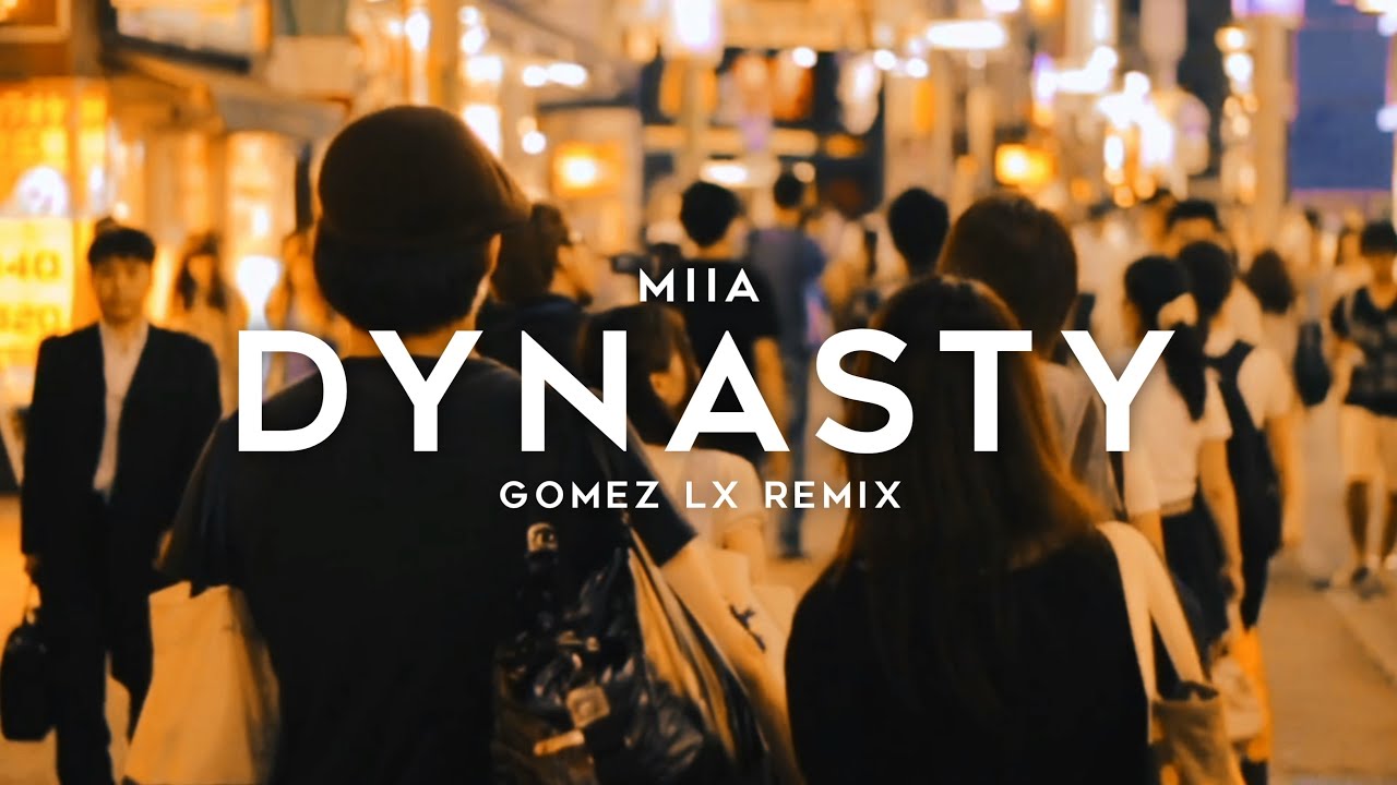 DYNASTY (Gomez Lx Remix)