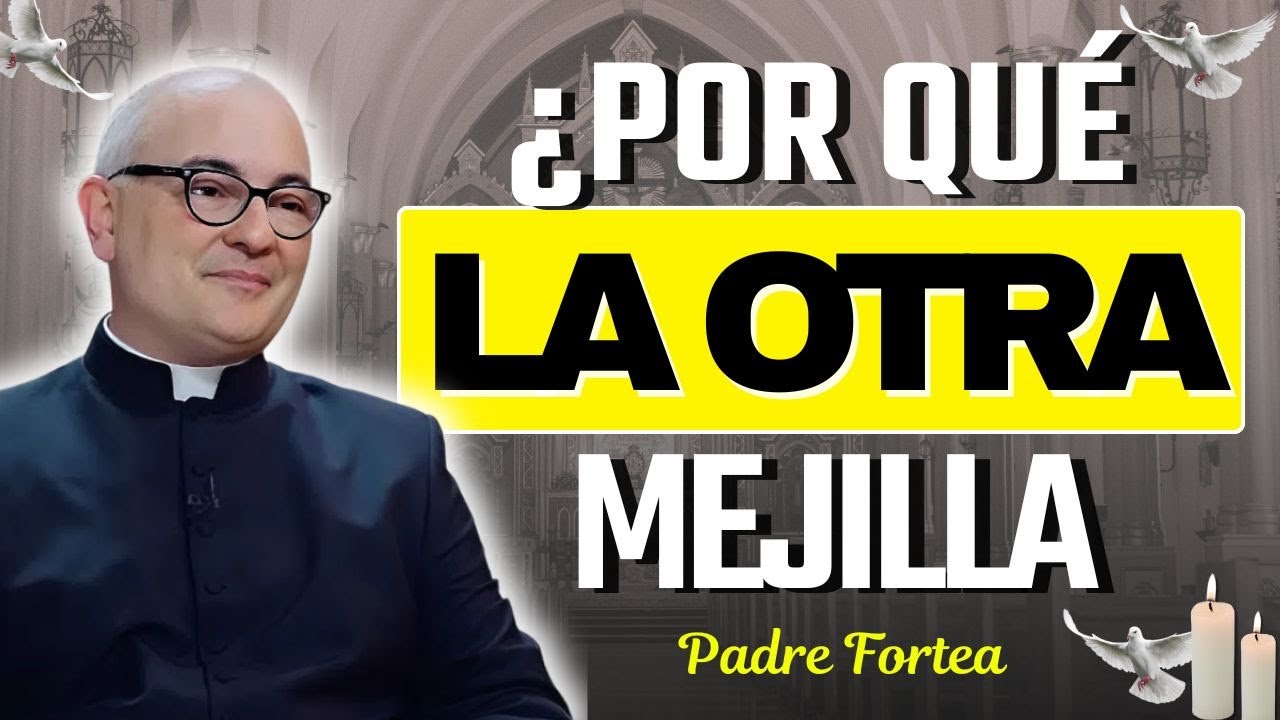 ¿Por Qué Jesús Dijo Que Ofrezcas La Otra Mejilla? ¡Descubre El Verdadero Significado! | Padre Fortea
