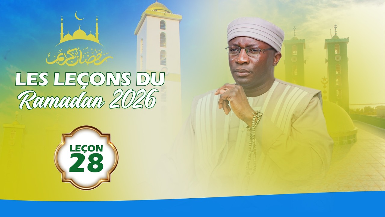 LEÇON 28 DU RAMADAN 2026 || PAR SEYDI MOUHAMED EL CHEIKH